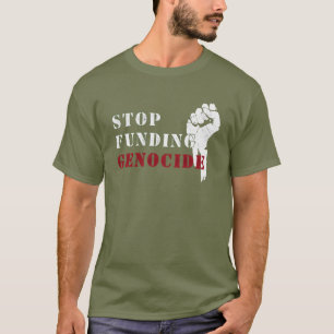 Arrêtez de financer le génocide T-Shirt – Vert fat