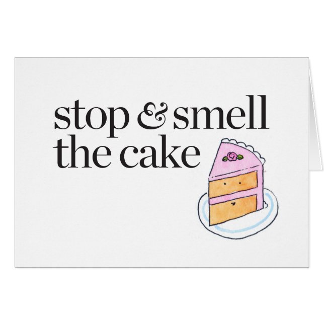 Arrêtez et sentez le gâteau (Devant horizontal)