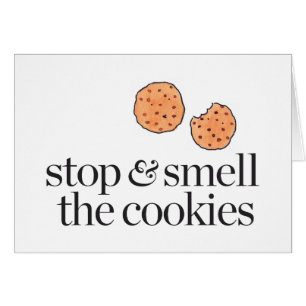 Arrêtez et sentez les biscuits