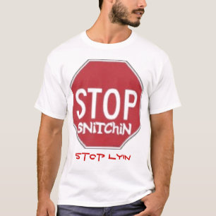 Arrêtez le T-shirt de lyin d'arrêt de snitchin