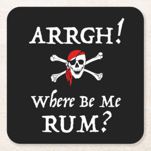 Arrgh! Where Be Me Rum? Funny Talk Like A Pirate Square Paper Coaster