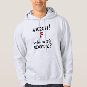 Arrgh! Where Be The Booty? Talk Like A Pirate Hoodie