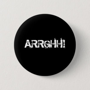 ARRGHH!  Pirate Shout / Scream. Black 2 Inch Round Button