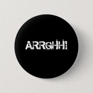 ARRGHH!  Pirate Shout / Scream. Black 2 Inch Round Button
