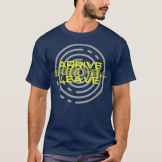 ARRIVE RAISE HELL LEAVE PARTY Premium T-Shirt