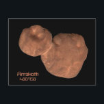 Arrokoth Kuiper Belt Object Postcard<br><div class="desc">The Kuiper Belt object 2014 MU69 formerly known as Ultima-Thule is now known by the official name 486958 Arrokoth. In the Native American Powhatan language, Arrokoth means “sky”. This rocky object orbiting the Sun in the Kuiper Belt beyond Pluto was visited and photographed by the New Horizons spacecraft on January...</div>