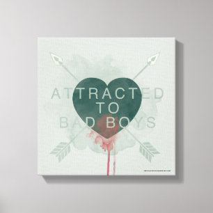 Arrow   "Attracted To Bad Boys" Pierced Heart Canvas Print