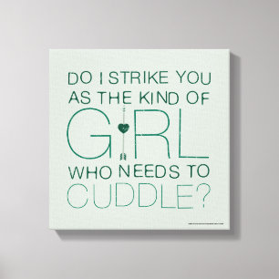 Arrow   The Kind Of Girl Who Needs To Cuddle? Canvas Print