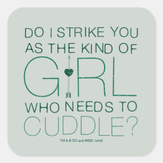 Arrow | The Kind Of Girl Who Needs To Cuddle? Square Sticker