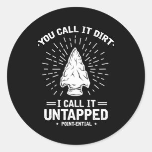 Arrowhead Collecting Quote For Arrowhead Hunter Classic Round Sticker