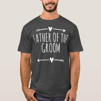Arrows Hearts Funny Father Of The Groom  T-Shirt