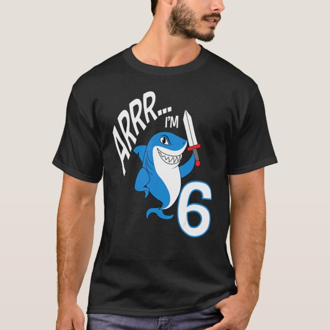 Arrr I'm 6 Shark Birthday Themed Bday Party Celebr T-Shirt (Front)