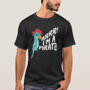 Arrr  I'm A Pirate Parrot Talking Birds T-Shirt