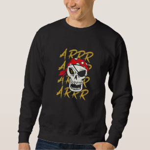 Arrr Skeleton Sword Eye Patch Hook Sweatshirt