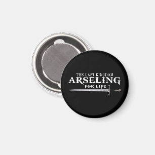 Arseling For Life -Funny Saying King  For his army Magnet