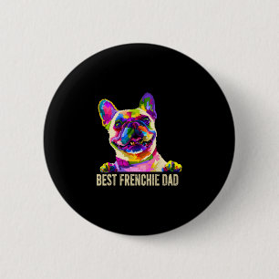 Art Best Frenchie Dad French Bulldog Dog Dad 2 Inch Round Button