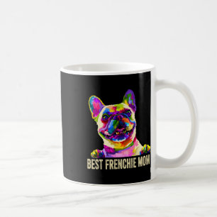 Art Best Frenchie Mom French Bulldog Dog Mom Coffee Mug