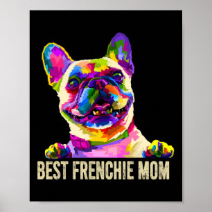 Art Best Frenchie Mom French Bulldog Dog Mom  Poster