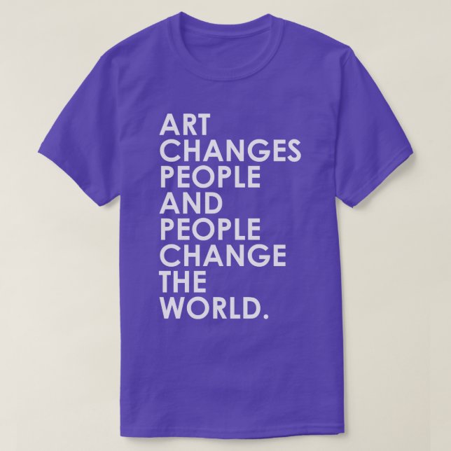 Art Changes People T-Shirt (Design Front)