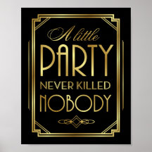 Art Deco A LITTLE PARTY NEVER KILLED NOBODY Sign