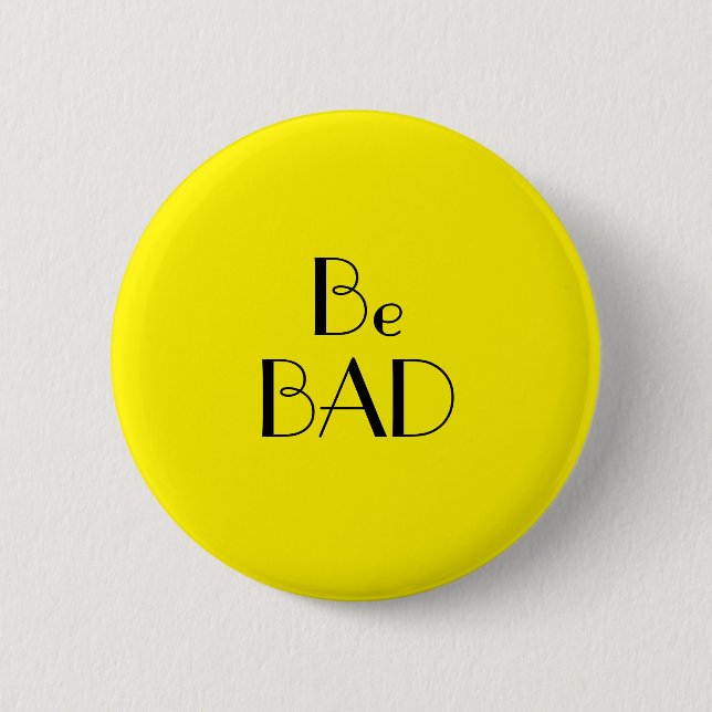 Art Deco Be Bad Bright Yellow Text 2 Inch Round Button (Front)