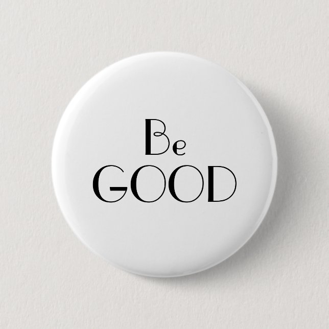 Art Deco Be Good Black on White Text 2 Inch Round Button (Front)