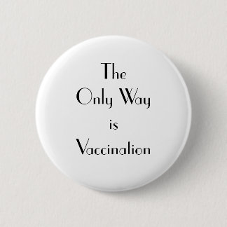 Art Deco The Only Way is Vaccination 2 Inch Round Button