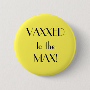 Art Deco Yellow Vaxxed Max Vaccination 2 Inch Round Button