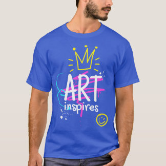 Art Inspires Graffiti Style Artist Motivation T-Shirt