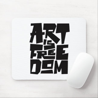 Art Is Freedom Mouse Pad