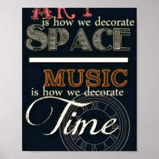 Art is How We Decorate Space- Music is How We Deco Poster