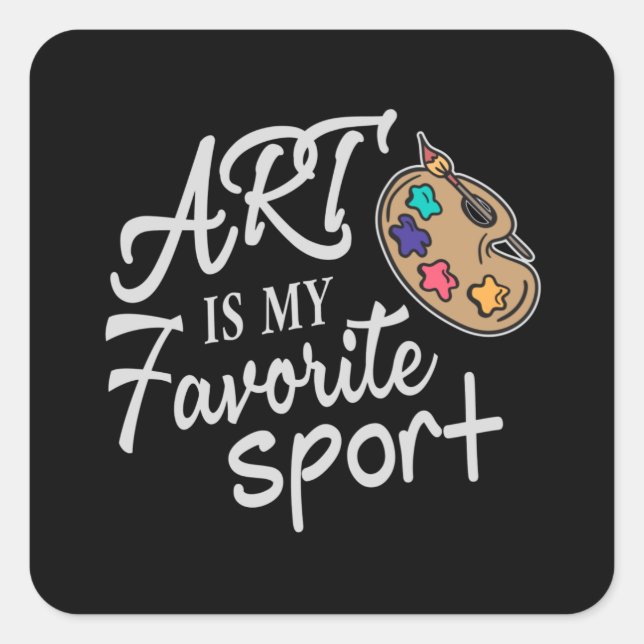 Art Is My Favourite Sport Square Sticker (Front)