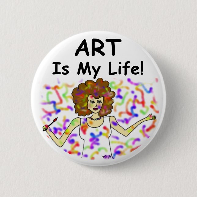 Art Is My Life 2 Inch Round Button (Front)