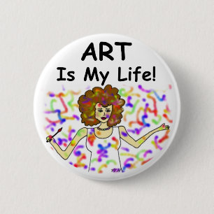 Art Is My Life 2 Inch Round Button