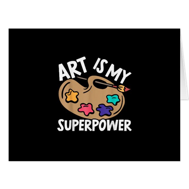 Art Is My Superpower Art Teacher Artist Painter Pa (Front Horizontal)