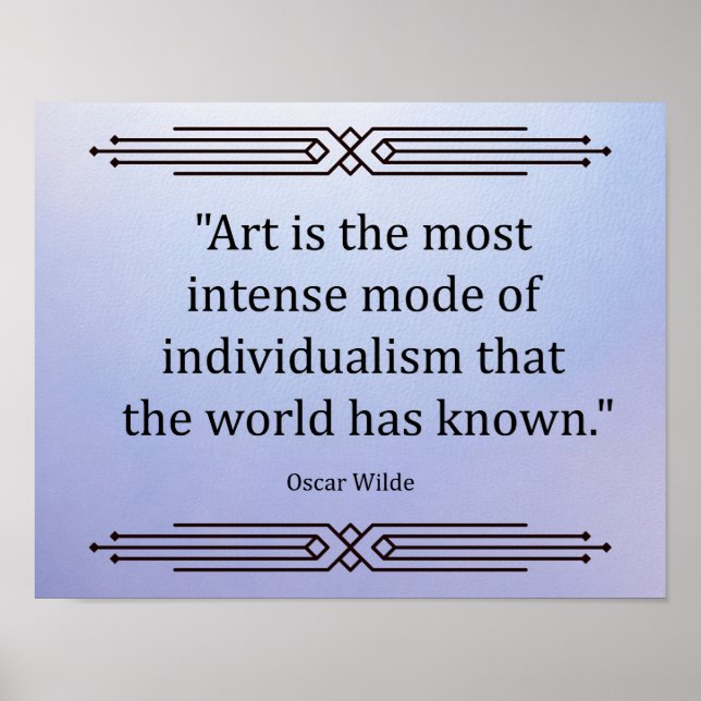 "Art is the most intense mode of individualism  Poster (Front)