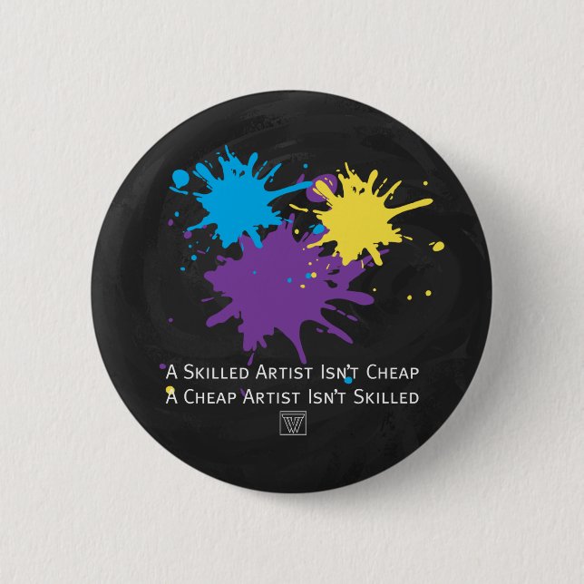 Art Isnt Cheap 2 Inch Round Button (Front)