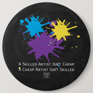 Art Isnt Cheap 6 Inch Round Button