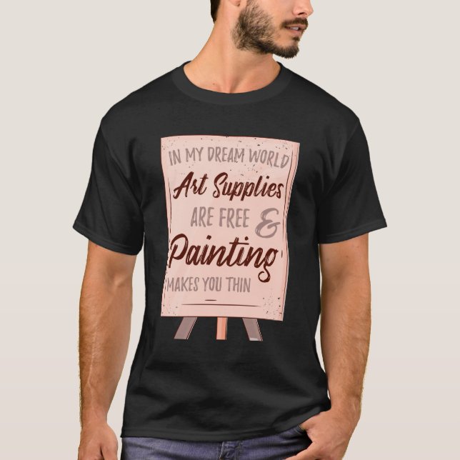 Art Lover Teacher Painter Fine Arts Student Gift T-Shirt (Front)