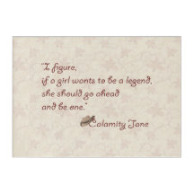 Calamity Jane, Be a Legend Inspiration Citation