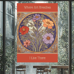 Art Nouveau Floral Fall Spring Where Art Breathes Window Cling