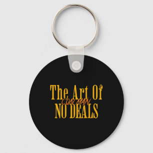 Art Of No Deals Con Man Pun Fake Trump Sarcastic H Keychain