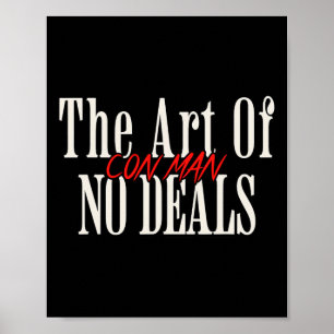 Art Of No Deals Con Man Pun Fake Trump Sarcastic H Poster