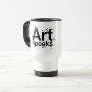 Art SpeaksElegant Inspirational Art Travel Mug