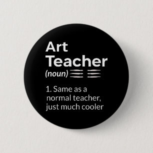 Art Teacher Definition Funny Artist Artistic Lover 2 Inch Round Button