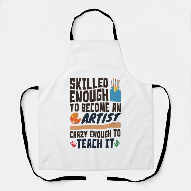 Art Teacher Funny Skilled Crazy Apron (Front)