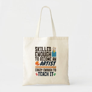 Art Teacher Funny Skilled Crazy Tote Bag
