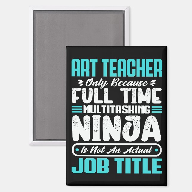 Art Teacher Job Title Profession Funny Creative Magnet (Front/Back)