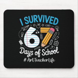 Art Teacher Survived 67 Days Of School Humor Desig Mouse Pad