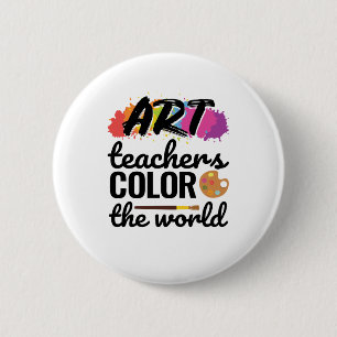 Art Teachers Colour the World Teacher Appreciation 2 Inch Round Button